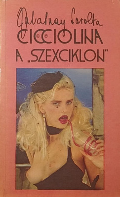 Cicciolina a "szexciklon"