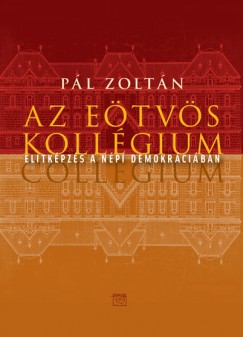 Pl Zoltn - Az Etvs Kollgium