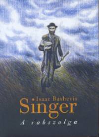 Isaac Bashevish Singer - A rabszolga