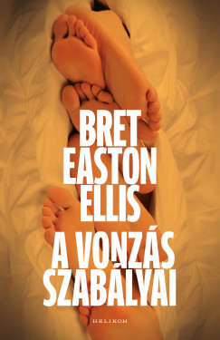 Bret Easton Ellis - A vonzás szabályai