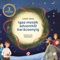 Igaz mesk adventtl karcsonyig - Hangosknyv