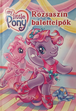 My Little Pony - R�zsazs�n balettcip�k