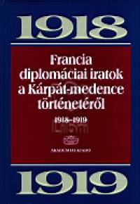 Francia diplomciai iratok a Krpt-medence trtnetrl 1918-1919