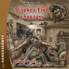 Rejt Jen - Bodrogi Gyula - Piszkos Fred, a kapitny
