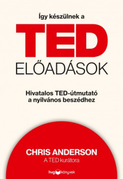 gy kszlnek a TED-eladsok - Hivatalos TED-tmutat a nyilvnos beszdhez