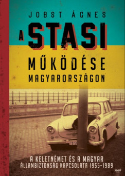 A Stasi  mkdse Magyarorszgon