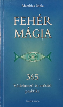 Matthias Mala - Fehér mágia