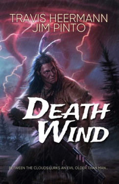 Travis Heermann Jim Pinto - Death Wind