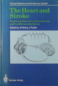 Anthony J. Furlan   (Szerk.) - The heart and stroke