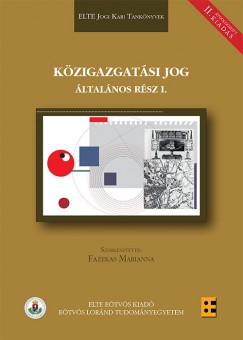 Fazekas Marianna   (Szerk.) - Kzigazgatsi jog - ltalnos rsz I.
