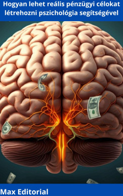 Hogyan lehet re�lis p�nz�gyi c�lokat l�trehozni pszichol�gia seg�ts�g�vel