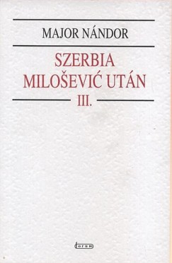 Szerbia Milosevics utn III.
