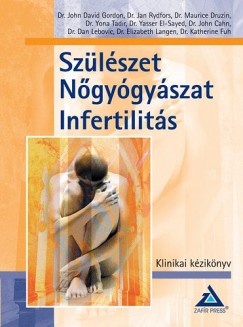 Dr. Fejes Imre   (Szerk.) - Dr. Tbi Tams   (Szerk.) - Szlszet, Ngygyszat, Infertilits