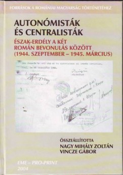 Nagy Mihly Zsolt   (sszell.) - Vincze Gbor   (sszell.) - Autonmistk s centralistk