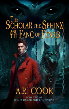 A.R. Cook - The Scholar, the Sphinx, and the Fang of Fenrir