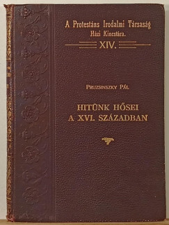 Hit�nk h�sei a XVI. sz�zadban