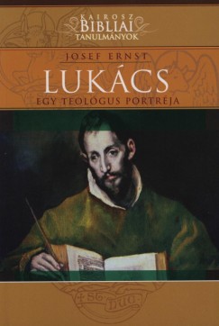 Josef Ernst - Lukcs - Egy teolgus portrja