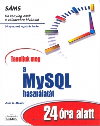 Tanuljuk meg a MySQL hasznlatt 24 ra alatt