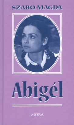 Szabó Magda - Abigél