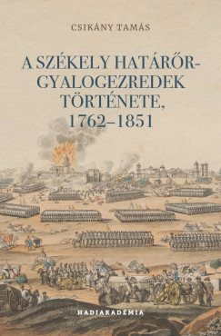 A szkely hatrr-gyalogezredek trtnete, 1762-1851