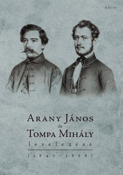 AranyJnos s Tompa Mihly levelezse (1847-1868)