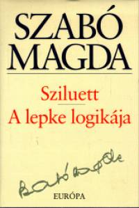 Szab Magda - Sziluett - A lepke logikja