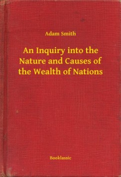 Smith Adam - Adam Smith - An Inquiry into the Nature and Causes of the Wealth of Nations