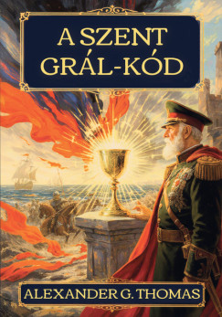 Alexander G. Thomas - A Szent Grl-kd
