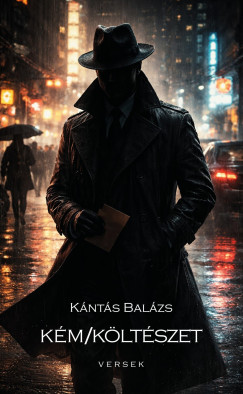 Kántás Balázs - Kém/költészet