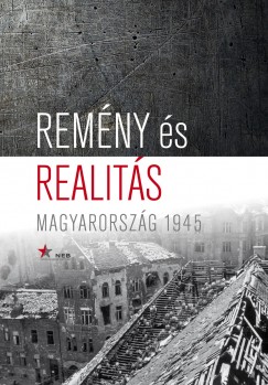 - - Remny s Realits - Magyarorszg 1945