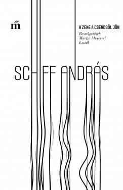Martin Meyer - Schiff Andrs - A zene a csendbl jn