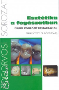 Dr. Dombi Csaba   (Szerk.) - Eszttika a fogszatban