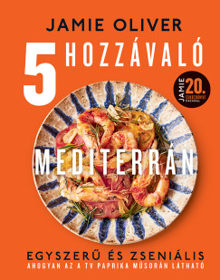 Jamie Oliver - 5 hozzval - Mediterrn