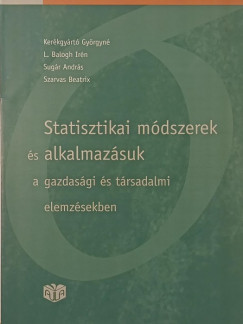 Kerékgyártó Györgyné - L. Balogh Irén - Sugár András - Szarvas Beatrix - Statisztikai módszerek és alkalmazásuk a gazdasági és társadalmi elemzésekben