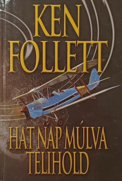 Ken Follett - Hat nap mlva telihold