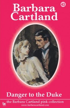 Barbara Cartland - Danger To The Duke