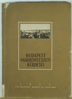 Preisich Gbor   (Szerk.) - Budapest vrosptszeti krdsei