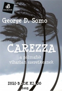 George D. Somo - Carezza, avagy a plmk viharban szeretkeznek