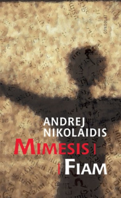 Nikolaidis Andrej - Andrej Nikolaidis - Mimesis/Fiam