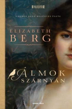 Elizabeth Berg - lmok szrnyn - George Sand regnyes lete