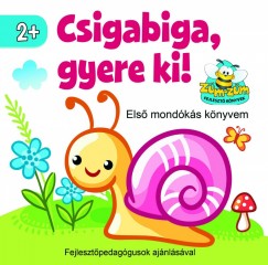 Csigabiga, gyere ki!