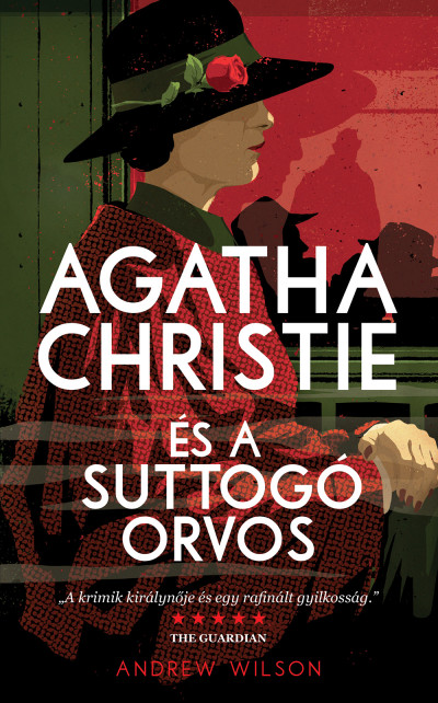 Andrew Wilson - Agatha Christie és a suttogó orvos