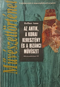 Az antik, a korai keresztny s a biznci mvszet