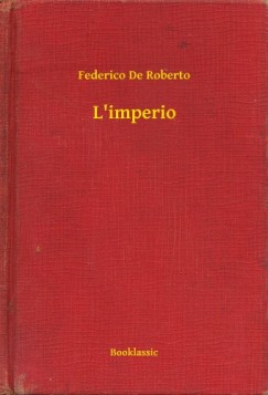 Federico De Roberto - L'imperio