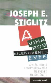 Joseph E. Stiglitz - A viharos kilencvenes vek