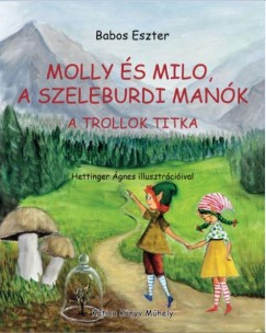 Molly s Milo, a szeleburdi mank - A trollok titka