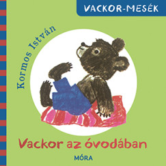 Kormos István - Vackor az óvodában