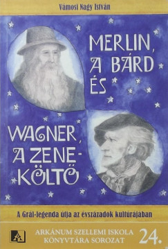 Vmosi Nagy Istvn - Merlin, a brd s Wagner, a zeneklt