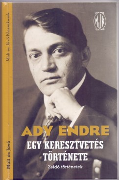 Ady Endre - Egy keresztvets trtnete