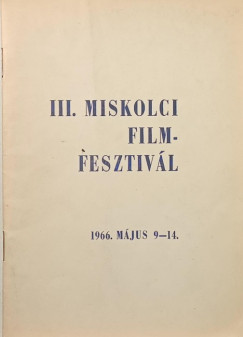 III. Miskolci Filmfesztiv�l 1966. m�jus 9-14.